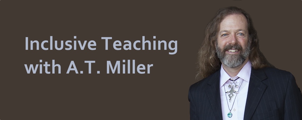 Podcast #56: Inclusive Teaching with A.T. Miller