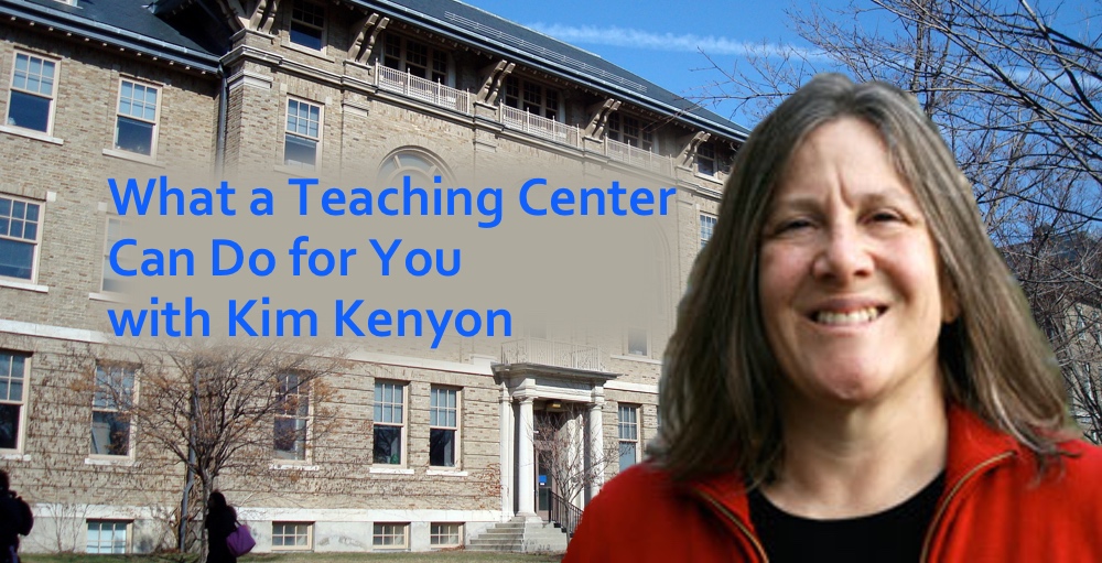 Podcast #40: What a Teaching Center Can Do for You with Kim Kenyon